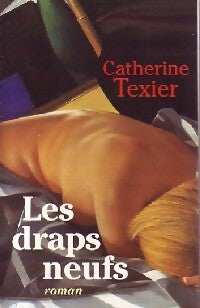 Les draps neufs - Catherine Texier - Livre