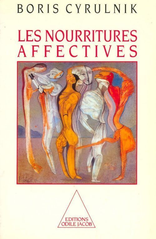 Les nourritures affectives - Boris Cyrulnik - Livre