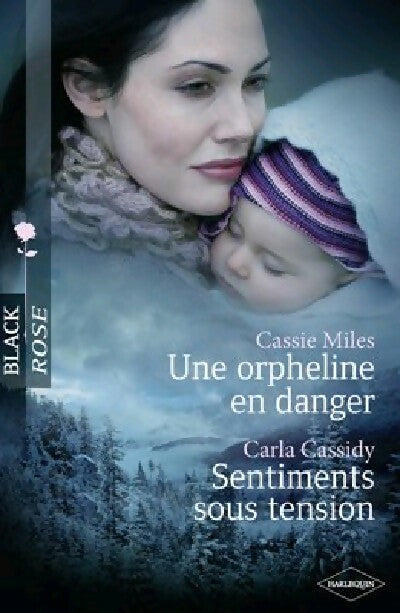 Une orpheline en danger / Sentiments sous tension - Carla Cassidy, Cassie Miles - Livre