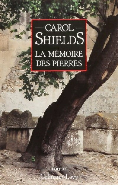La mémoire des pierres - Carol Shields - Livre