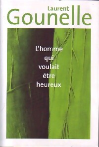 L'homme qui voulait être heureux - Laurent Gounelle - Livre