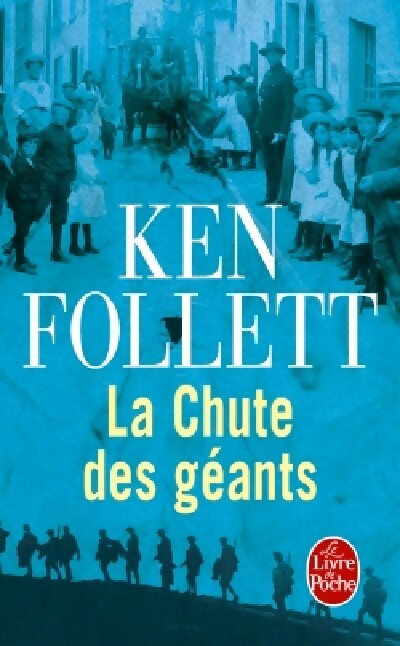 Le siècle Tome I : La chute des géants - Ken Follett - Livre