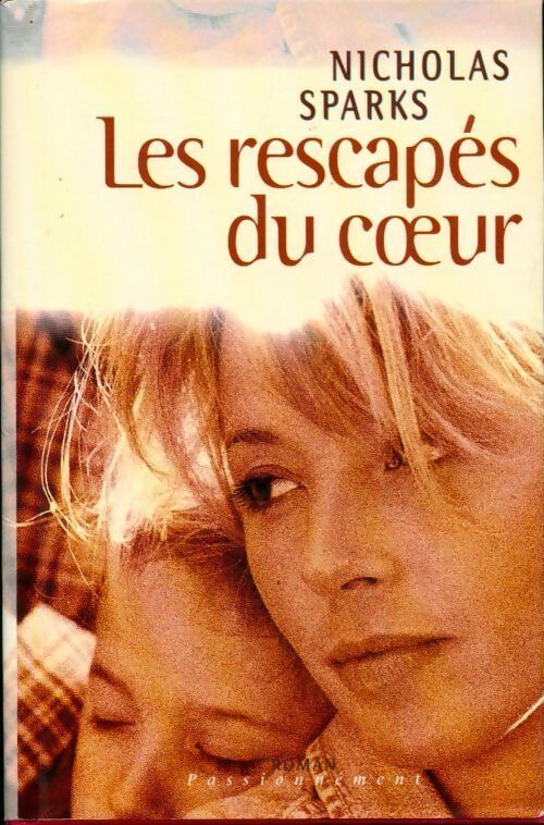 Les rescapés du coeur - Nicholas Sparks - Livre