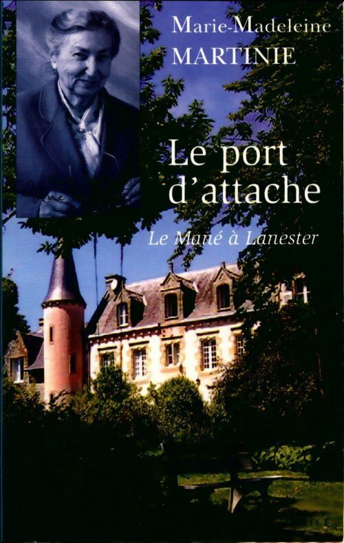 Le port d'attache - Marie-Madeleine Martinie - Livre