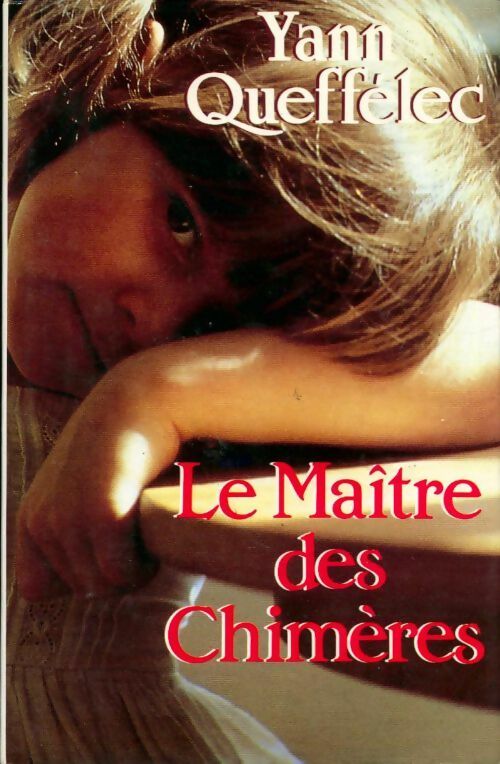 Le maître des chimères - Yann Queffélec - Livre