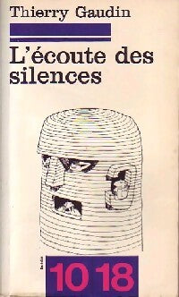 L'écoute des silences - Thierry Gaudin - Livre