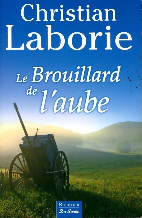 Le brouillard de l'aube - Christian Laborie - Livre