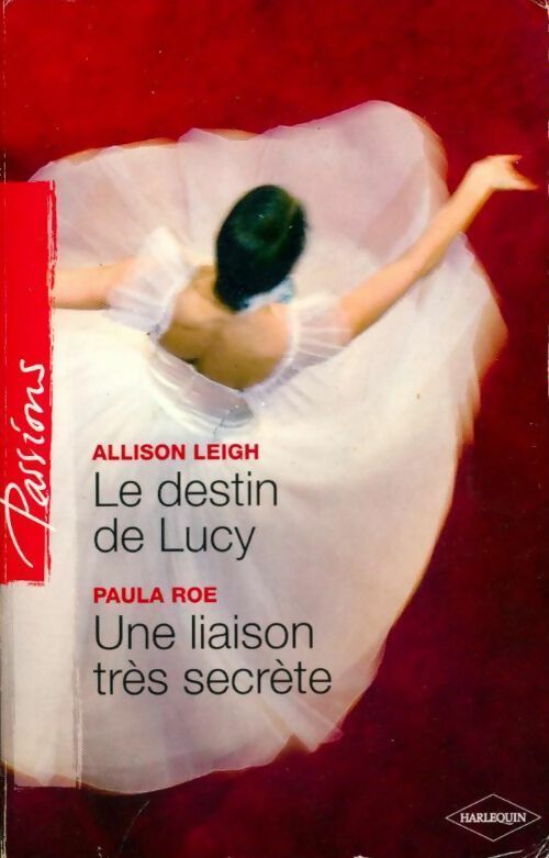 Le destin de Lucy / Une liaison très secrète - Allison Leigh - Livre