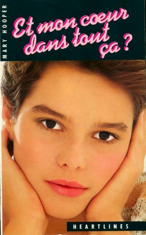 Et mon coeur dans tout çà? - Mary Hooper - Livre
