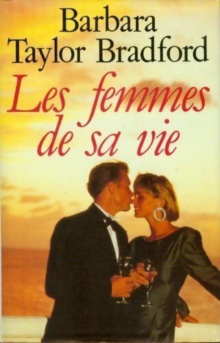 Les femmes de sa vie - Barbara Taylor Bradford - Livre