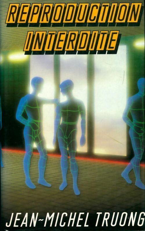Reproduction interdite - Jean-Michel Truong - Livre
