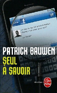 Seul à savoir - Patrick Bauwen - Livre