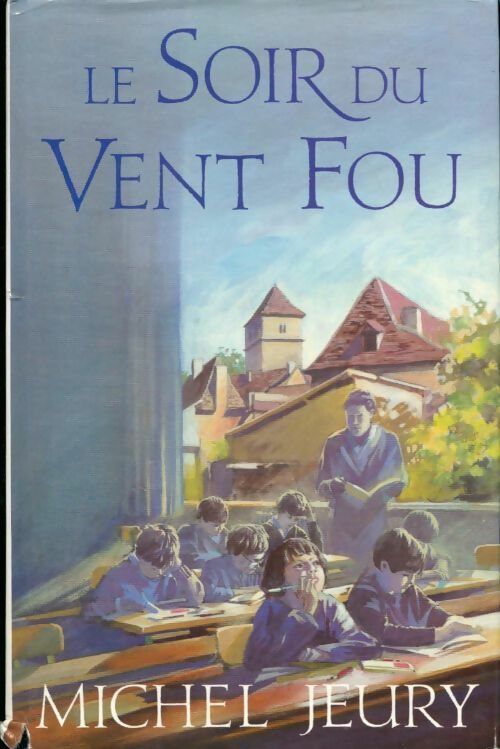 Le soir du vent fou - Michel Jeury - Livre