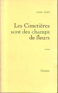 Les cimetières sont des champs de fleurs - Yann Moix - Livre