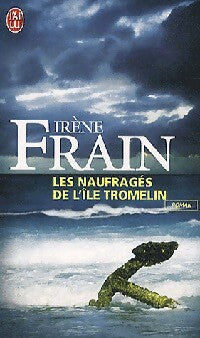 Les naufragés de l'île Tromelin - Irène Frain - Livre