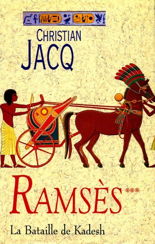 Ramsès Tome III : La bataille de Kadesh - Christian Jacq - Livre