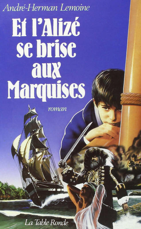 Et l'Alizé se brise aux Marquises - André H. Lemoine - Livre