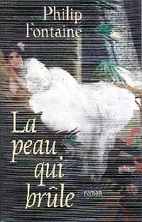 La peau qui brûle - Philip Fontaine - Livre