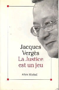 La justice est un jeu - Jacques Vergès - Livre