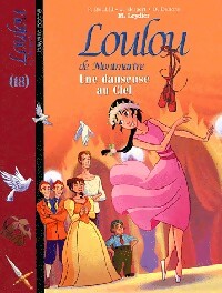 Loulou de Montmartre Tome XVIII : Une danseuse au ciel - Thomas Leclère - Livre