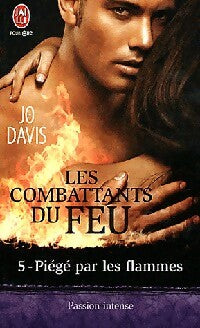 Les combattants du feu Tome V : Piégé par les flammes - Jo Davis - Livre