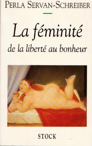 La féminité. De la liberté au bonheur - Perla Servan-Schreiber - Livre