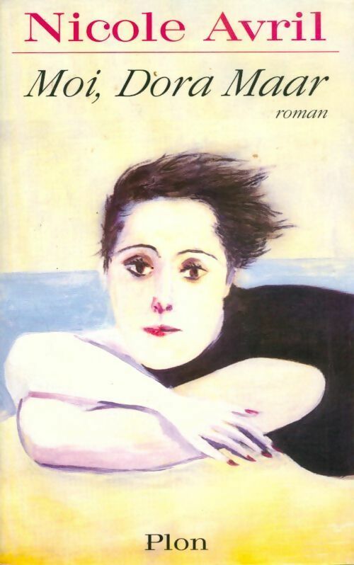 Moi, Dora Maar - Nicole Avril - Livre