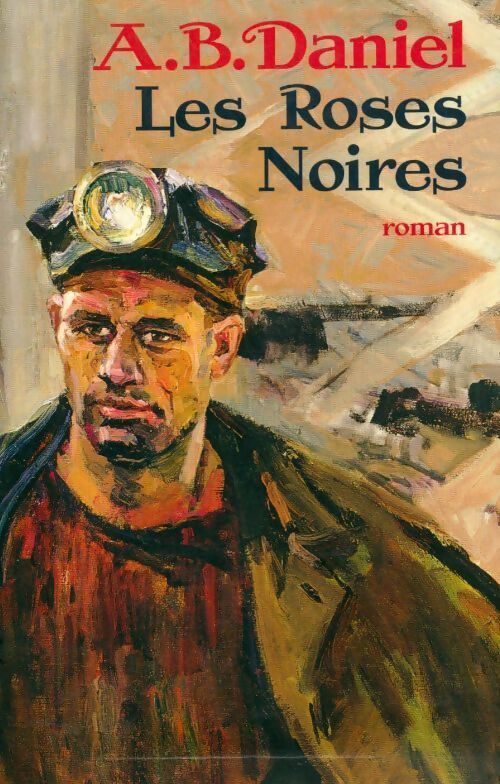 Les roses noires - Antoine B. Daniel - Livre