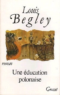 Une éducation polonaise - Louis Begley - Livre
