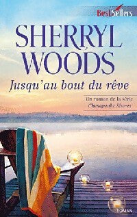 Jusqu'au bout du rêve - Sherryl Woods - Livre