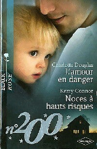 L'amour en danger / Noces à hauts risques - Charlotte Douglas, Kerry Connor - Livre
