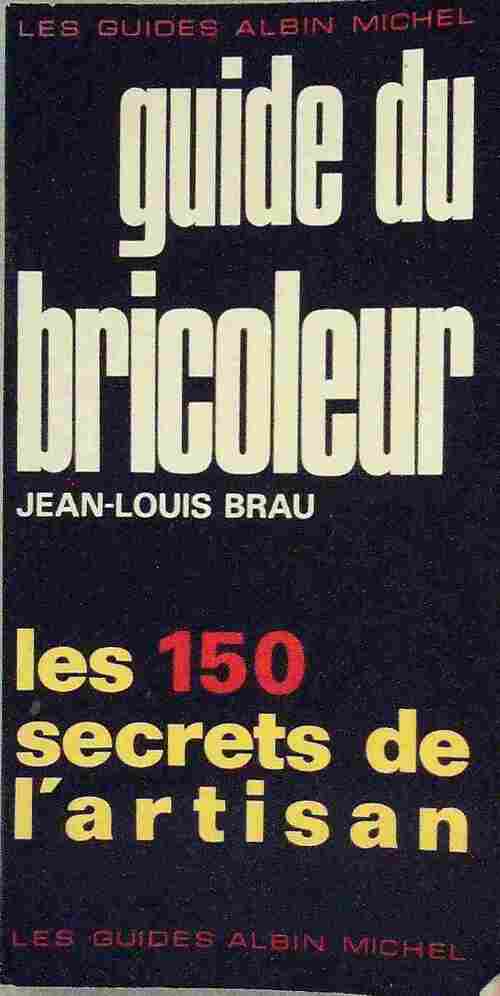 Guide du bricoleur - Jean-Louis Brau - Livre