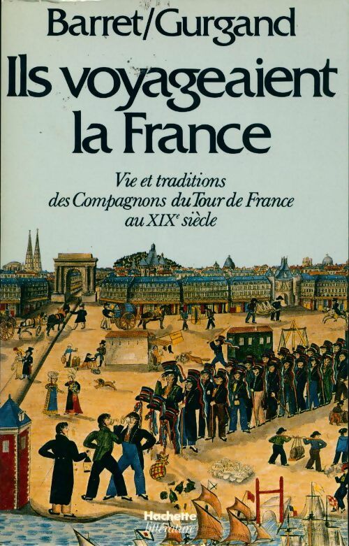 Ils voyageaient la France - Jean-Noël Gurgand - Livre