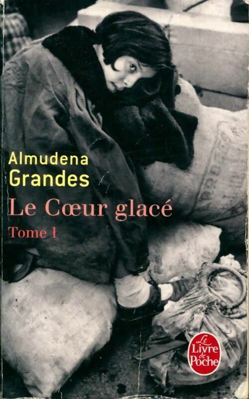 Le coeur glacé Tome I - Almudena Grandes - Livre
