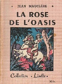 La rose de l'oasis - Jean Mauclère - Livre