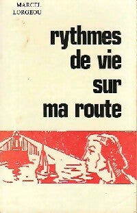 Rythmes de vie sur ma route - Marcel Lorgeou - Livre