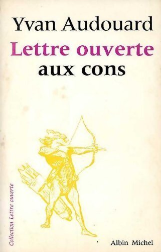 Lettre ouverte aux cons - Yvan Audouard - Livre