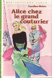 Alice chez le grand couturier - Caroline Quine - Livre