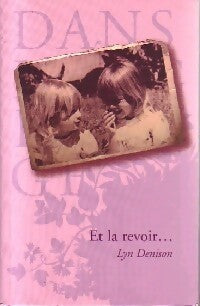 Et la revoir... - Lyn Denison - Livre