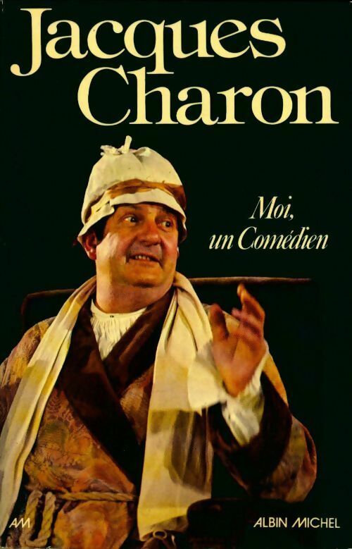Moi, un comédien - Jacques Charon - Livre