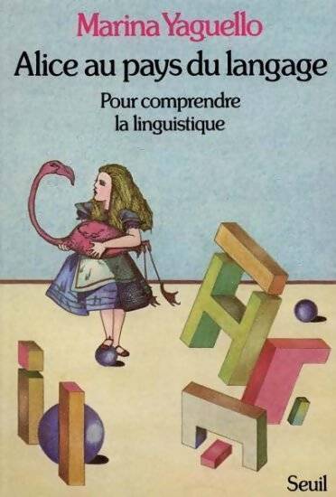 Alice au pays du langage - Marina Yaguello - Livre