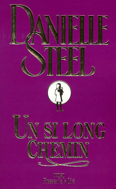 Un si long chemin - Danielle Steel - Livre