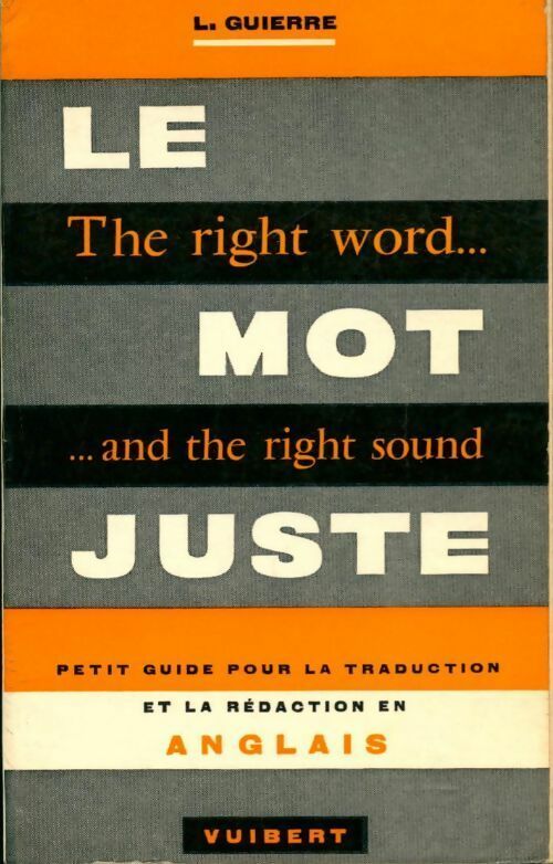 Le mot juste - L. Guierre - Livre