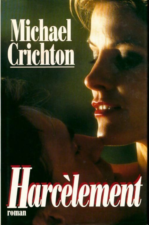 Harcèlement - Michael Crichton - Livre