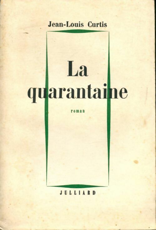 La quarantaine - Jean-Louis Curtis - Livre
