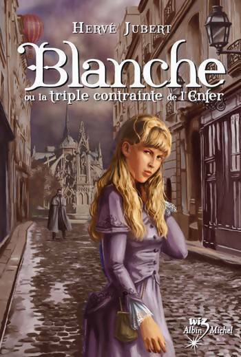Blanche ou la triple contrainte de l'enfer - Hervé Jubert - Livre