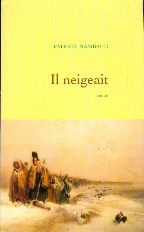 Il neigeait - Patrick Rambaud - Livre