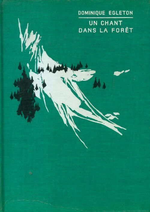 Un chant dans la fôret - Dominique Egleton - Livre