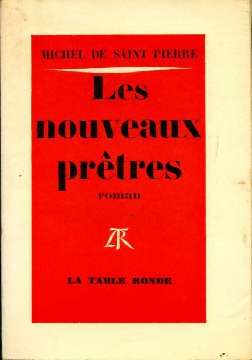 Les nouveaux prêtres - Michel De Saint Pierre - Livre