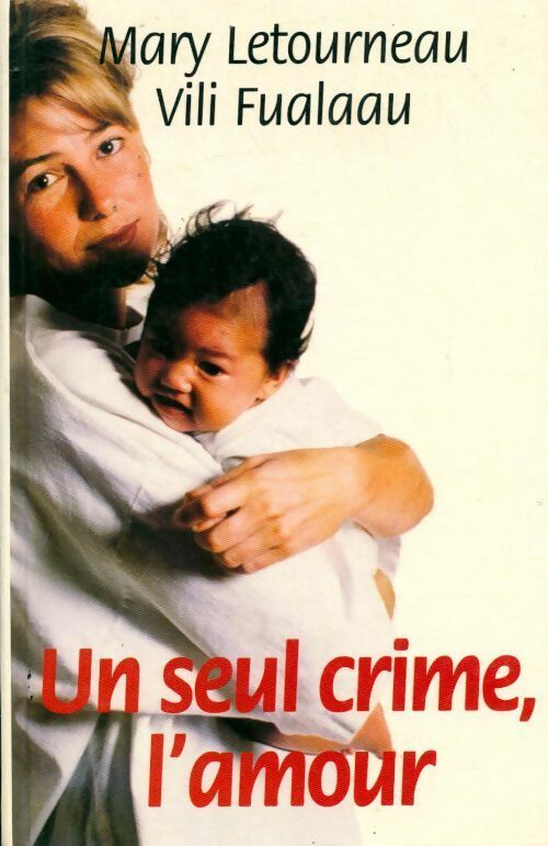 Un seul crime, l'amour - Mary Letourneau - Livre